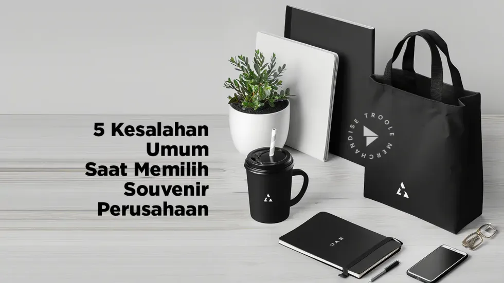 5 Kesalahan Umum Saat Memilih Souvenir Perusahaan