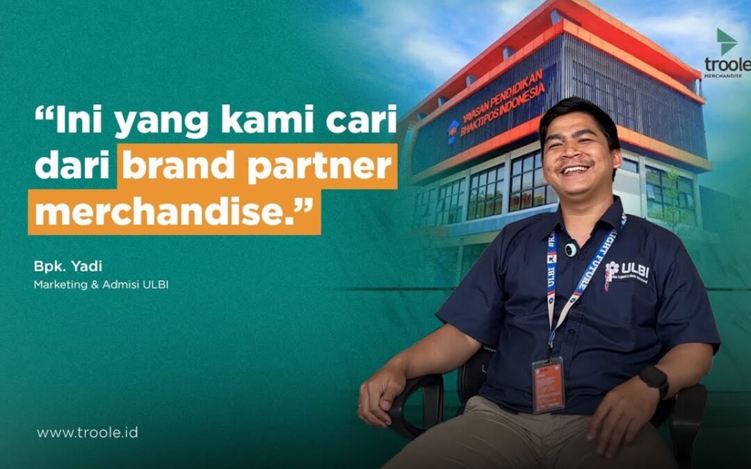 TESTIMONI DARI ULBI TENTANG TROOLE MERCHANDISE – Bapak Yadi (Marketing & Admisi ULBI)
